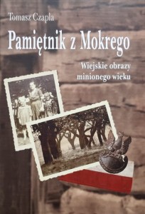 Czapla - Pamiętnik z Mokrego - Pamięci żołnierzy AK plutonu Mokre