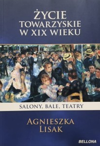 Lisak - Życie towarzyskie w XIX wieku - salony, bale, teatry