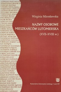Mirosławska - Nazwy osobowe mieszkańców Lutomierska (XVII-XVIII w.)