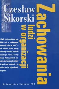 Sikorski - Zachowania ludzi w organizacji