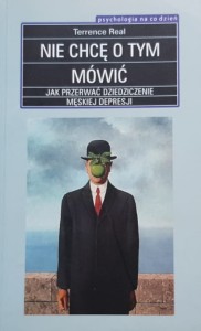 Real - Nie chcę o tym mówić - Jak przerwać dziedziczenie męskiej depresji
