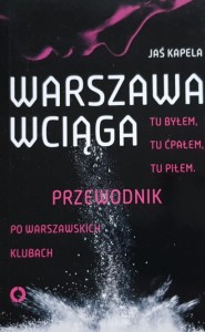 Kapela - Warszawa wciąga - Przewodnik po warszawskich klubach