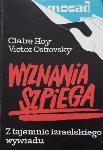 Hoy, Ostrovsky - Wyznania szpiega - Z tajemnic izraelskiego wywiadu
