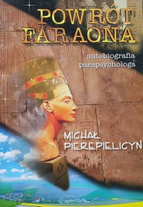 Pierepielicyn - Powrót faraona - autobiografia parapsychologiczna