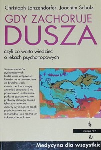 Lanzedorfer - Gdy zachoruje dusza czyli co warto wiedzieć o lekach psychotropowych
