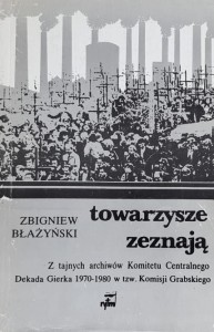 Błażyński - Towarzysze zeznają - Z tajnych archiwów Komitetu Centralnego 