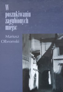 Olbromski - W poszukiwaniu zagubionych miejsc