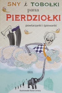 Zysk, Cerazy - Sny i tobołki pana Pierdziołki - powtarzanki i śpiewanki