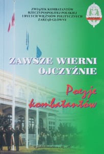 Zawsze wierni ojczyźnie - poezje kombatantów