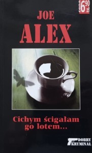 Alex - Cichym ścigałam go lotem...