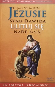 Witko - Jezusie, synu Dawida ulituj się nade mną!