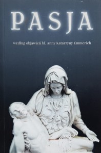 Pasja według objawień bł. Anny Katarzyny Emmerich