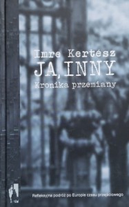 Kertesz - Ja, inny - kronika przemiany