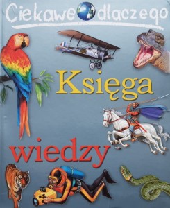 Ciekawe dlaczego - Księga wiedzy