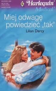 Harlequin Medical 159 - Darcy - Miej odwagę jej powiedzieć "tak"