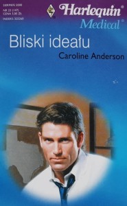 Harlequin Medical 147 - Anderson - Bliski ideału