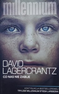 Lagercrantz - Co nas nie zabije