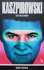 Michalik - Kaszpirowski - sen o wszechmocy