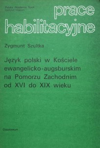 Zygmunt Szultka - Język polski w Kościele ewangelicko-augsburskim na Pomorzu Zachodnim od XVI do XIX wieku