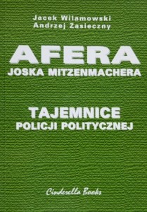 Wilamowski, Zasieczny - Afera Joska Mitzenmachera - Tajemnice policji politycznej