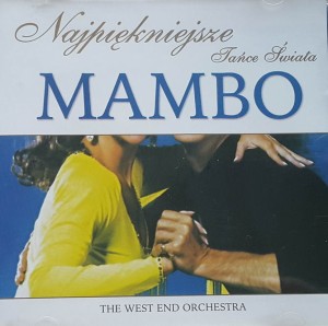 The West End Orchestra - Najpiękniejsze tańce świata - Mambo
