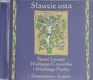 Sławcie usta - Pieśni Liturgii Wielkiego Czwartku i Wielkiego Piątku