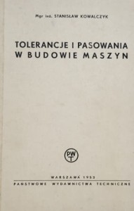 Kowalczyk - Tolerancje i pasowania w budowie maszyn