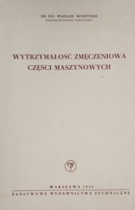 Moszyński - Wytrzymałość zmęczeniowa części maszyn