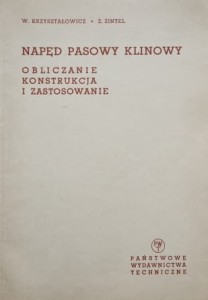 Krzyształowicz, Zintel - Napęd pasowy klinowy - obliczanie, konstrukcja i zastosowanie