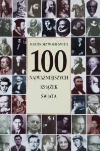 Seymour-Smith - 100 najważniejszych książek świata