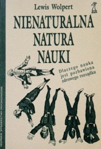 Wolpert - Nienaturalna natura nauki