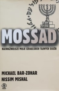 Bar-Zohar, Mishal - Mossad, najważniejsze misje izraelskich tajnych służb