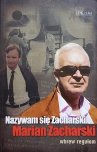 Nazywam się Zacharski, Marian Zacharski - wbrew regułom