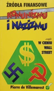 Villemarest - Źródła finansowe komunizmu i nazizmu czyli w cieniu Wall Street