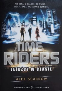 Scarrow - Time Riders tom 1 - Jeźdźcy w czasie