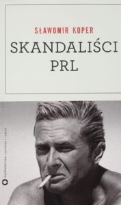 Koper - Skandaliści PRL