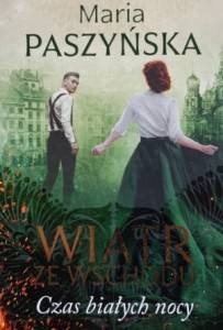 Paszyńska - Wiatr ze wschodu 1: Czas białych nocy