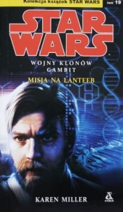 Star Wars - Wojny klonów - Miller - Gambit: Misja na Lanteeb