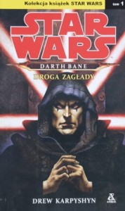 Star Wars - Karpyshyn - Darth Bane. Droga zagłady