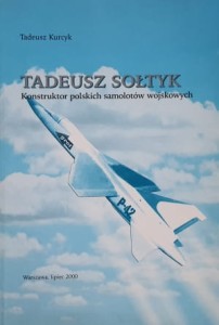 Kurcyk - Tadeusz Sołtyk - Konstruktor polskich samolotów wojskowych