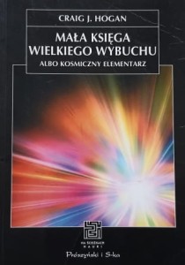Hogan - Mała księga wielkiego wybuchu albo kosmiczny elementarz