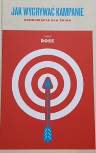 Rose - Jak wygrywać kampanię - komunikacja dla zmian