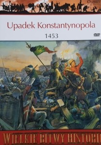 Wielkie Bitwy Historii - Upadek Konstantynopola 1453 + DVD