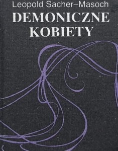 Sacher-Masoch - Demoniczne kobiety (miniatura książki)