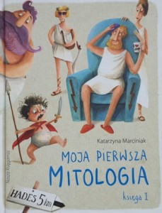 Marciniak - Moja pierwsza mitologia - księga I
