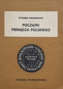 Kiersnowski - Początki pieniądza polskiego