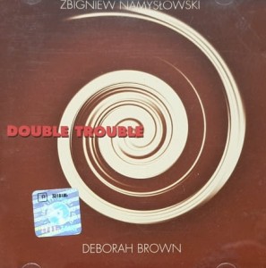 Zbigniew Namysłowski, Deborah Brown - Double Trouble - CD wyd. 1994