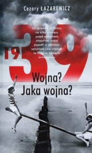 Łazarewicz - 1939. Wojna? Jaka wojna?