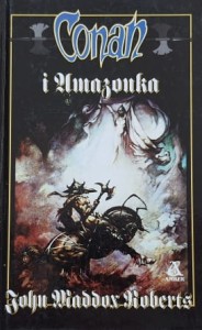 Conan 44 - Roberts - Conan i Amazonka