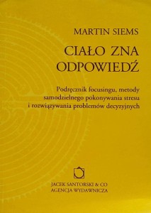 Siems - Ciało zna odpowiedź - podręcznik focusingu